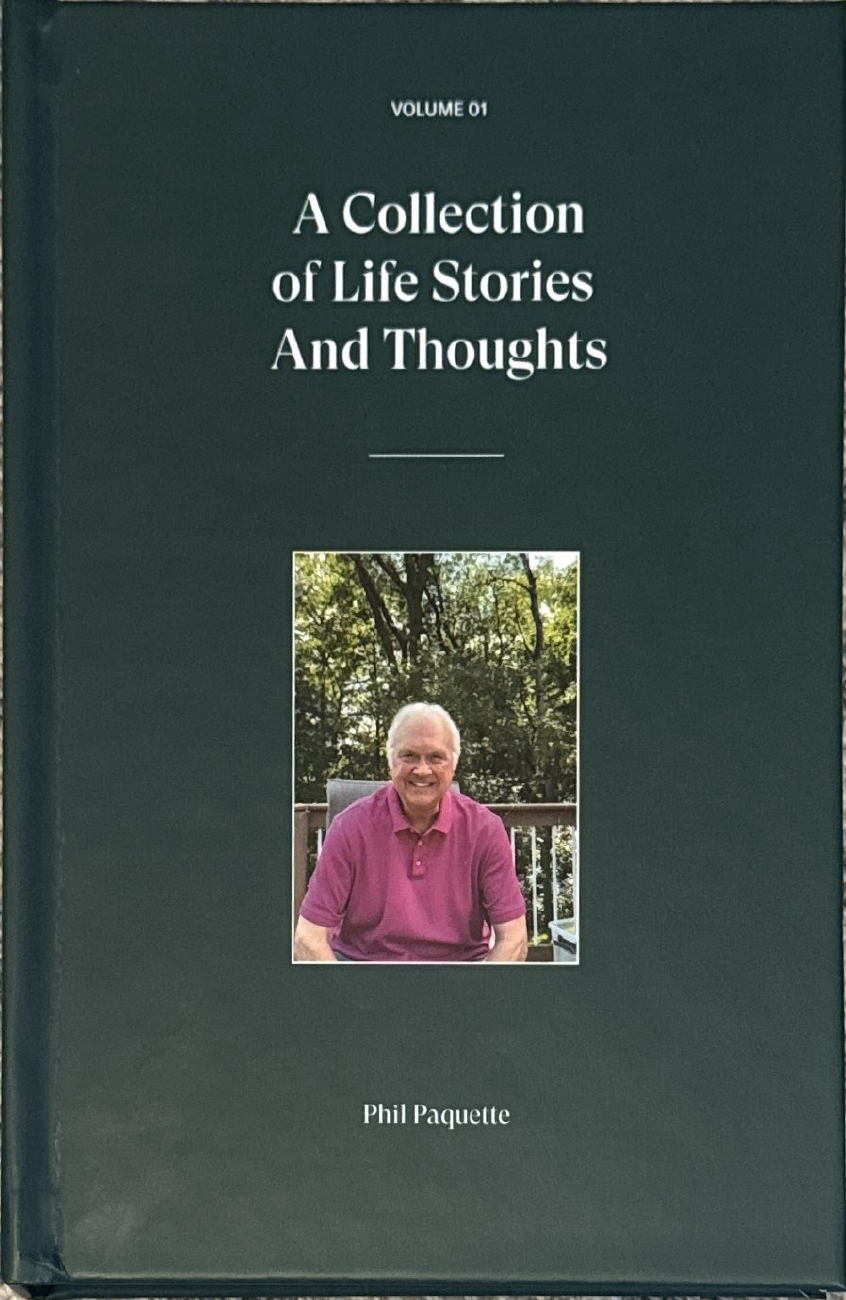 Volume One: A Collection of Life Stories And Thoughts by Phil Paquette